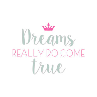 dreams really do come true quote