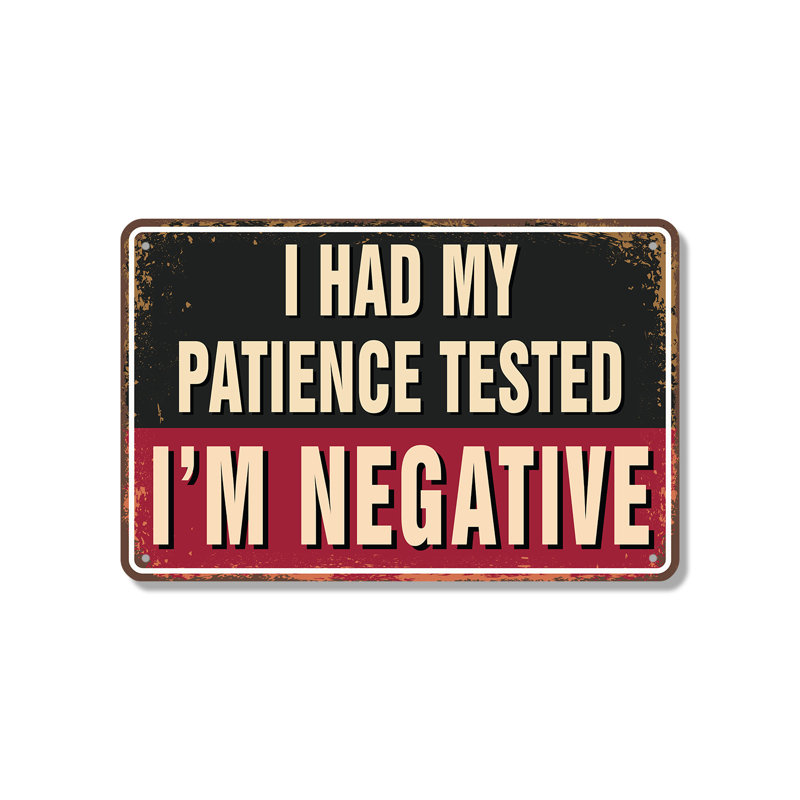 «I Had My Patience Tested I'm’Native», panneau en aluminium de 7 po x 10 po