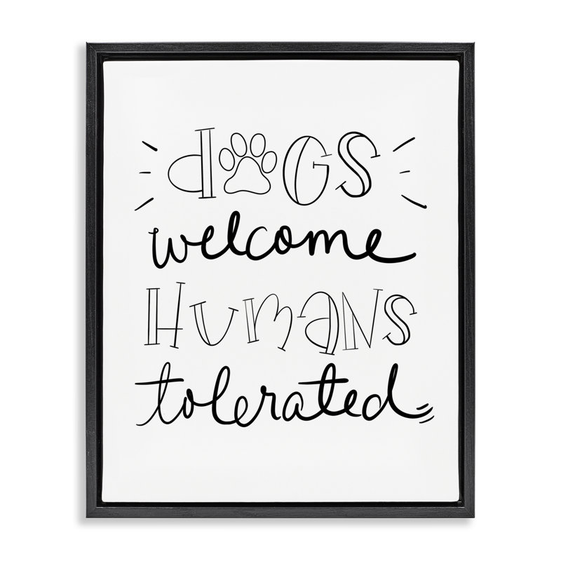 «Dogs Welcome Humans Tolerated», art mural par SD graphiques studio, Cadre flottant noir de jais, H 21 po x l 17 po