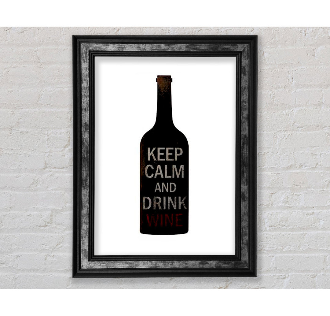 Küche Zitat Keep Calm Drink Wine - Einzelne Bilderrahmen Kunstdrucke