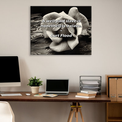 Artsy Quote "A well-paid slave is nonetheless a slave." By Curt Flood Gallery Wrapped Canvas
