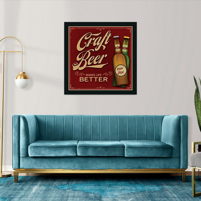 Craft Beer Makes Life Better Contemporary Art