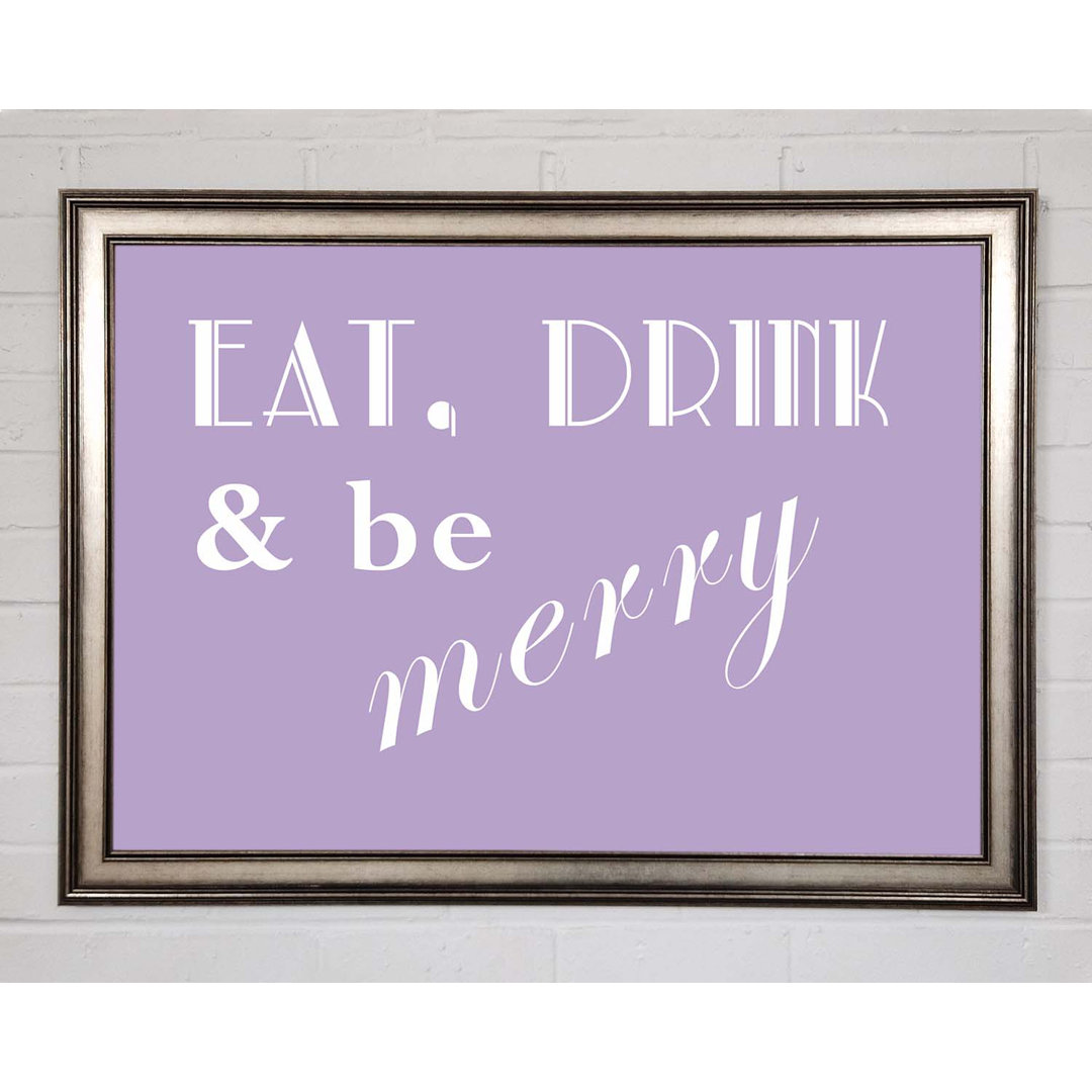 Kitchen Quote Eat Drink N Be Merry Lilac - Single Picture Frame Typography