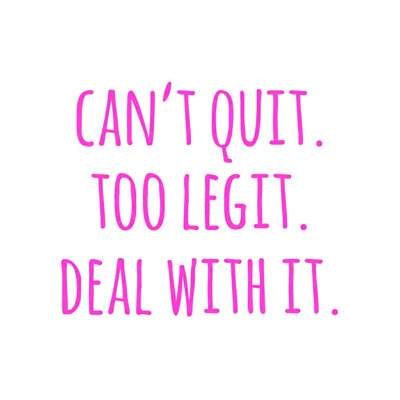 «Cant Quit Too Legit», art textuel sur toile tendue