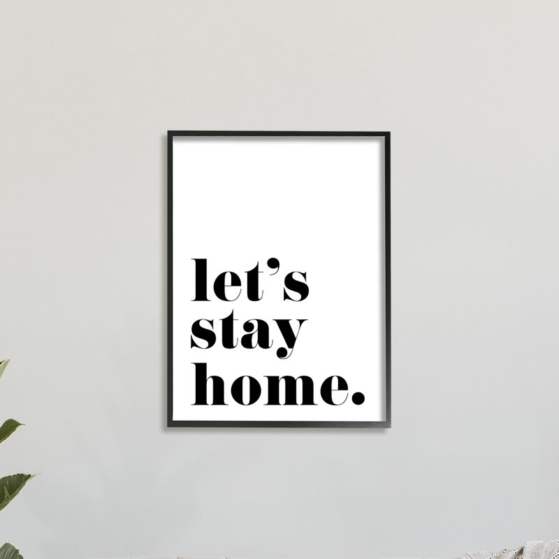 «Let's Stay Home», phrase «Bold Minimal» - Art textuel, Giclée encadrée noir minuit, H 20 po x l 16 po