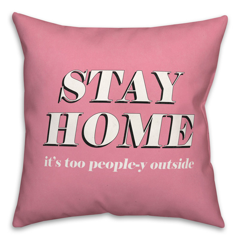 Coussin décoratif 18 "Stay Home People
