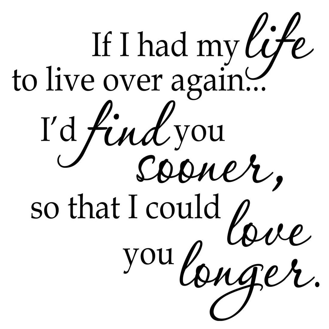 If I Had to Live My Life Over Again, I'd Find You Sooner Couple Vinyl Wall Decal  Winston Porter 