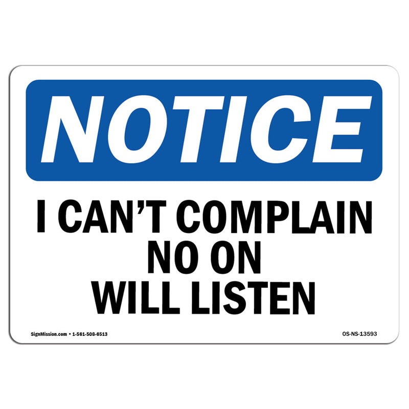«I Can 'Complain No One Will Hear»