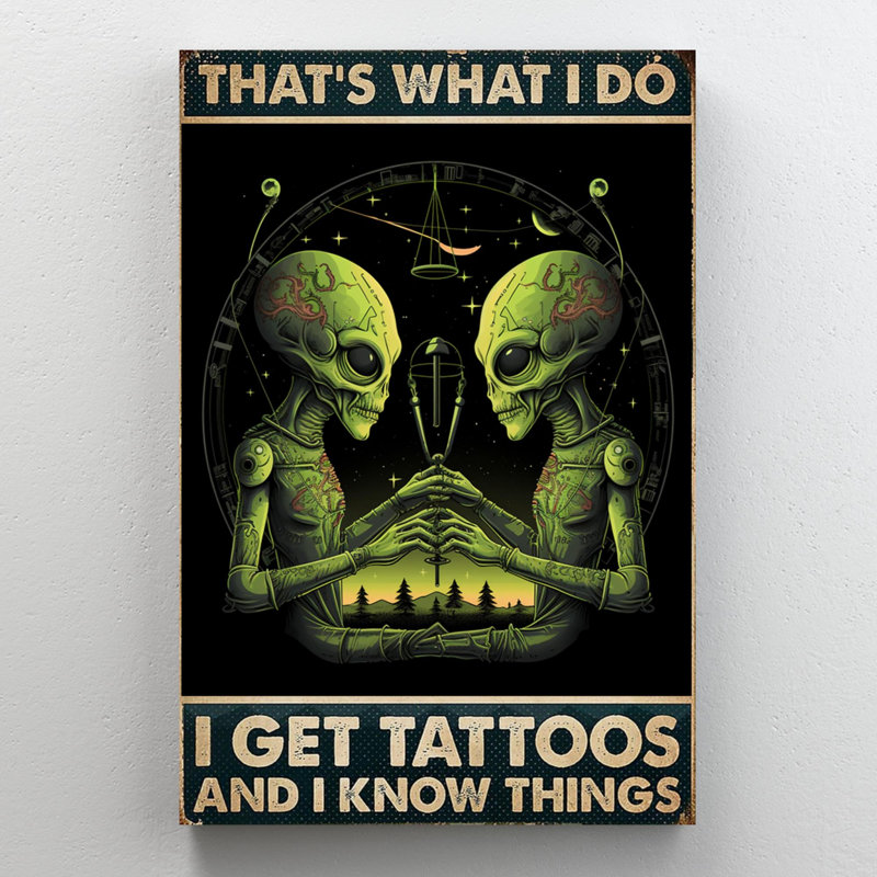 " Aliens I Get Tattoos ", 36" H x 24" W x 1.25" D