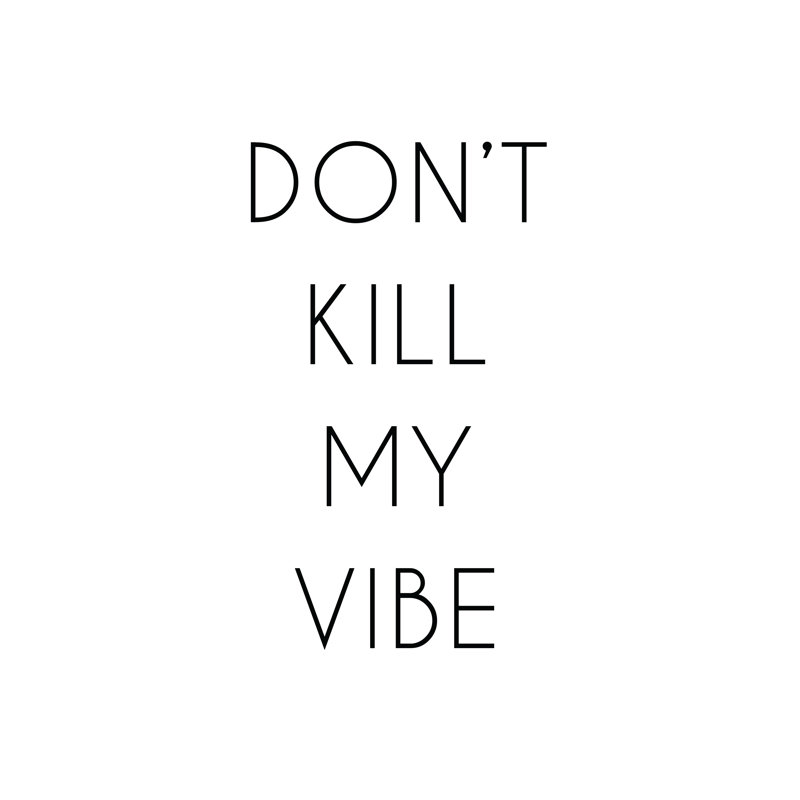 Kill My Vibe - Wrapped Canvas Print, 46cm H x 30cm W