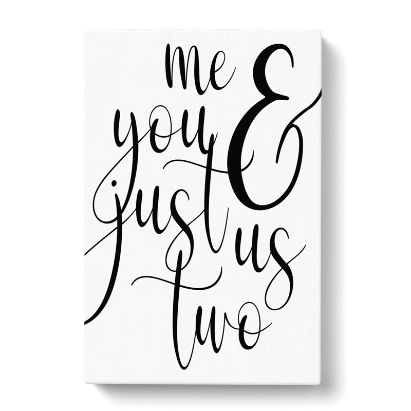 Me and You Just Us Two - Wrapped Canvas, 91cm H x 60cm W x 3cm D