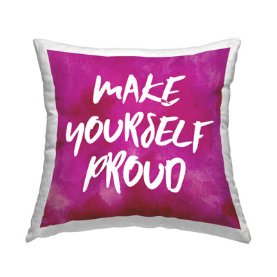 Pink Make Yourself Proud Phrase Printed Throw Pillow Design By Natalie Sizemore