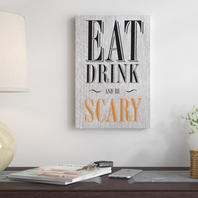«Eat Drink and Be Scary» par Daphne Polselli - reproduction d'art textuel