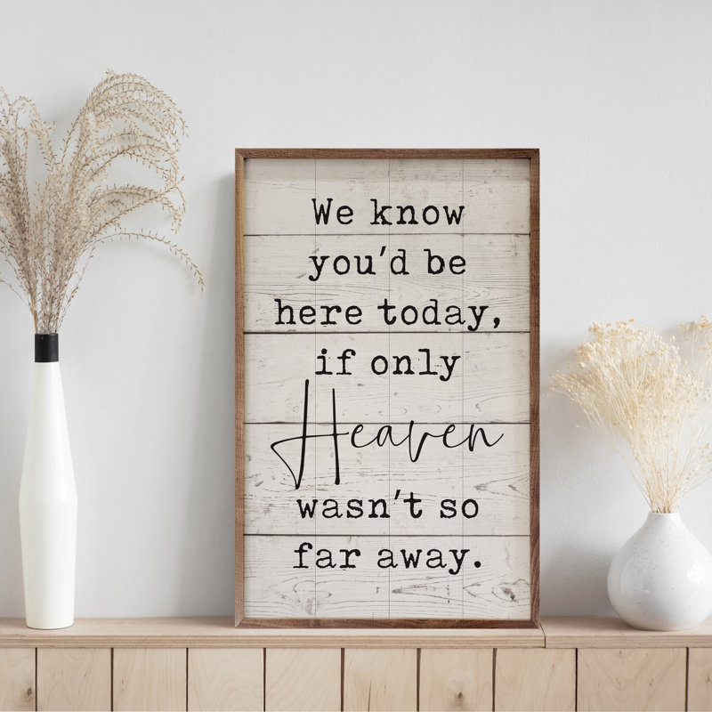 If If Heaven Was Was So Far Away Whitewash, H 16 po x l 10 po