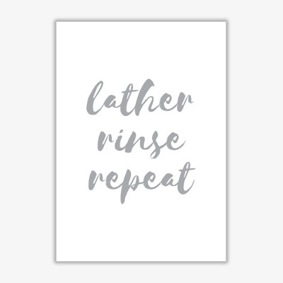 Lather Rinse Repeat Grey - Single Picture Frame Print