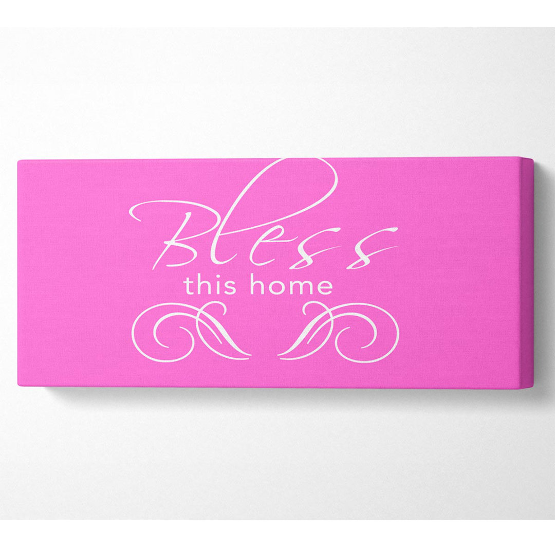 Home Zitat Bless This Home Lebendiges Rosa Panoramaleinwand