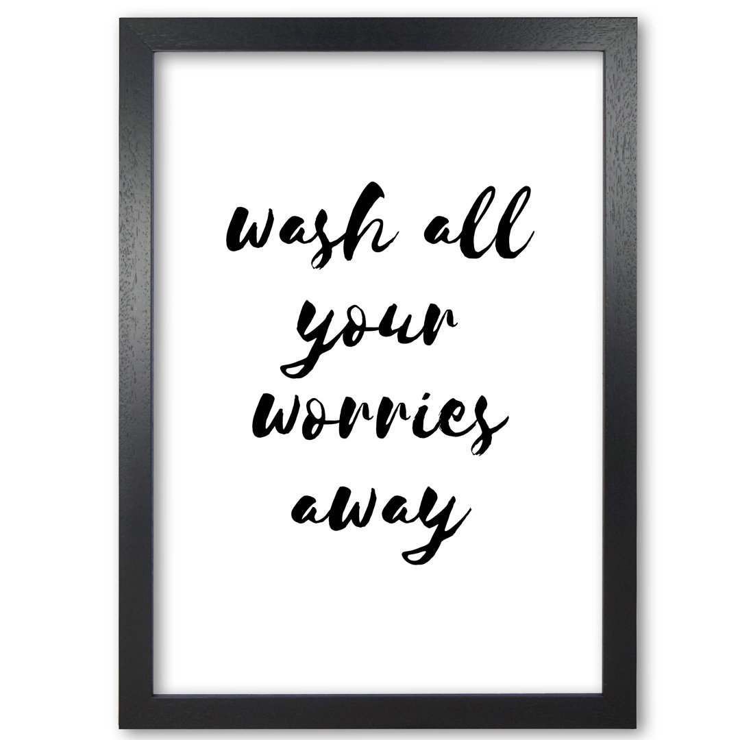 Wash All Your Worries Away - Print