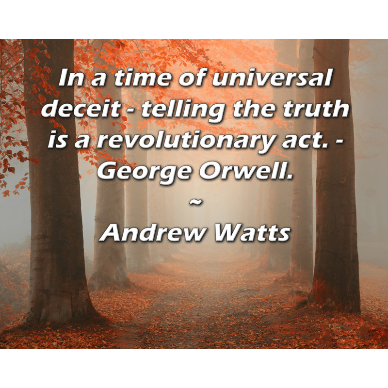 ArtsyQuotes Gallery Wrapped Canvas By Andrew Watts: "In a time of universal deceit - telling the truth is a revolutionary act. - George Orwell."