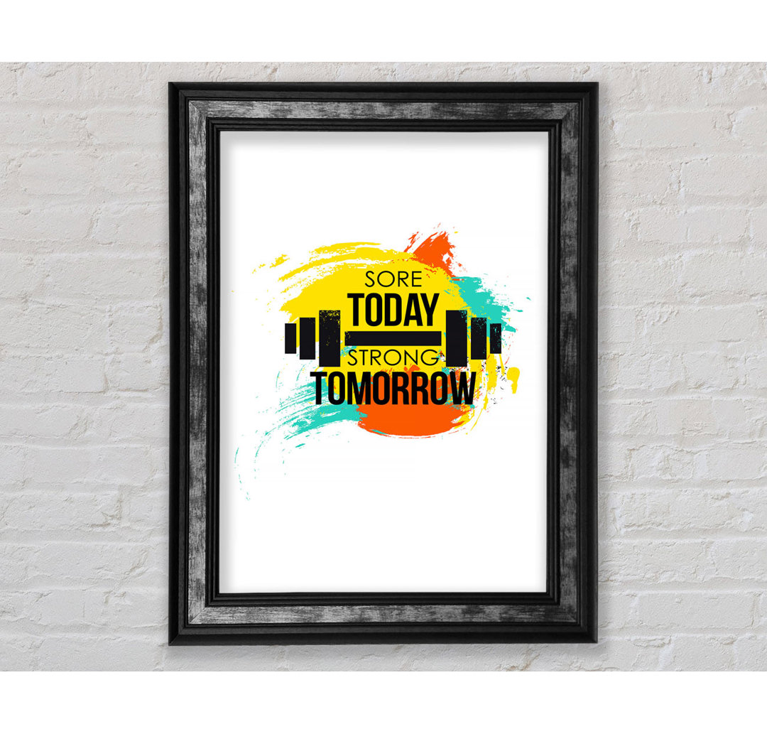 Sore Today Strong Tomorrow - Single Picture Frame Typography