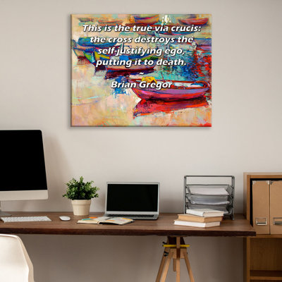 ArtsyQuotes Gallery Wrapped Canvas By Brian Gregor: "This is the true via crucis: the cross destroys the self-justifying ego, putting it to death."