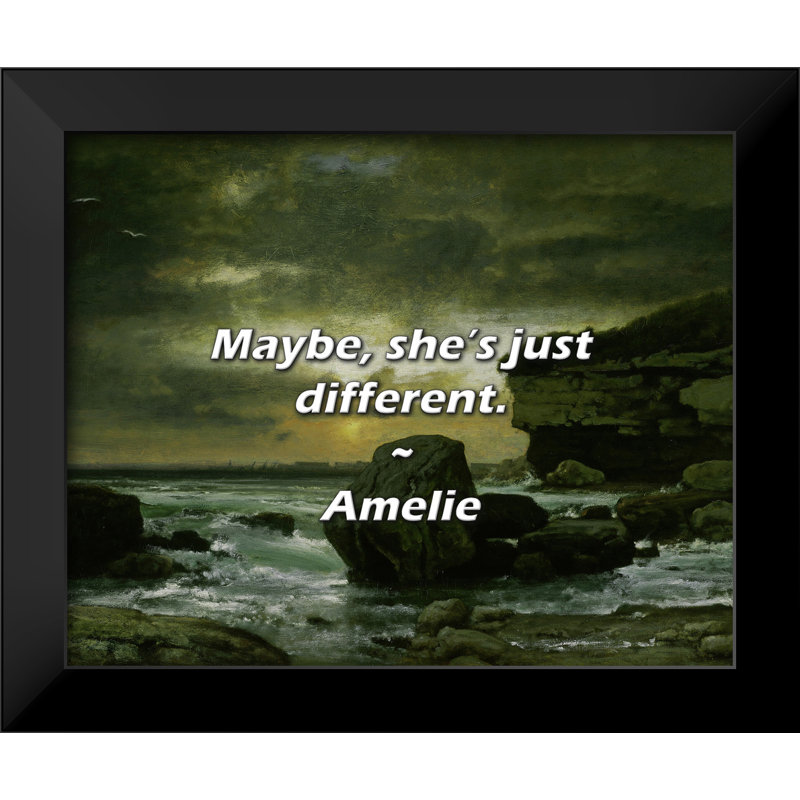 Amelie Quote: Maybe, she’s just different.