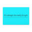 Too Early to Quit - impression sur toile tendue-518573191