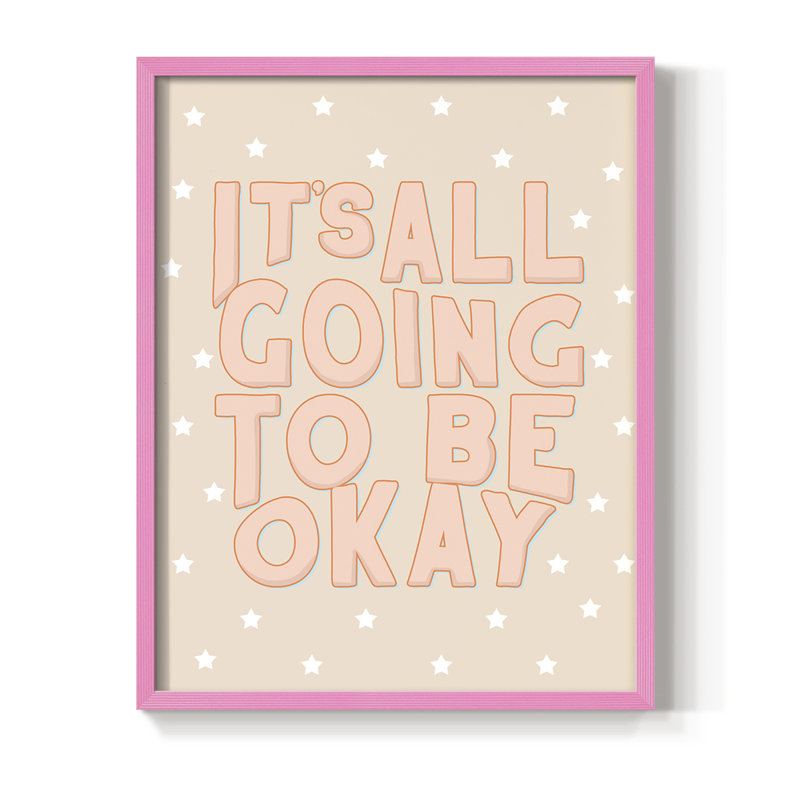 Going To Be Ok, reproduction encadrée - bois massif, H 30 po x l 24 po, Rose