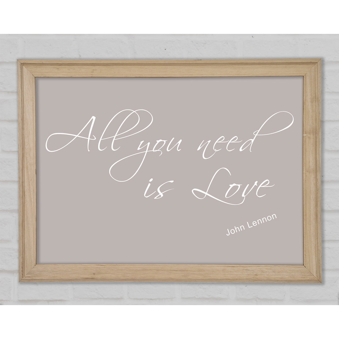 Musik Zitat All You Need Is Love 2 Beige Gerahmter Druck