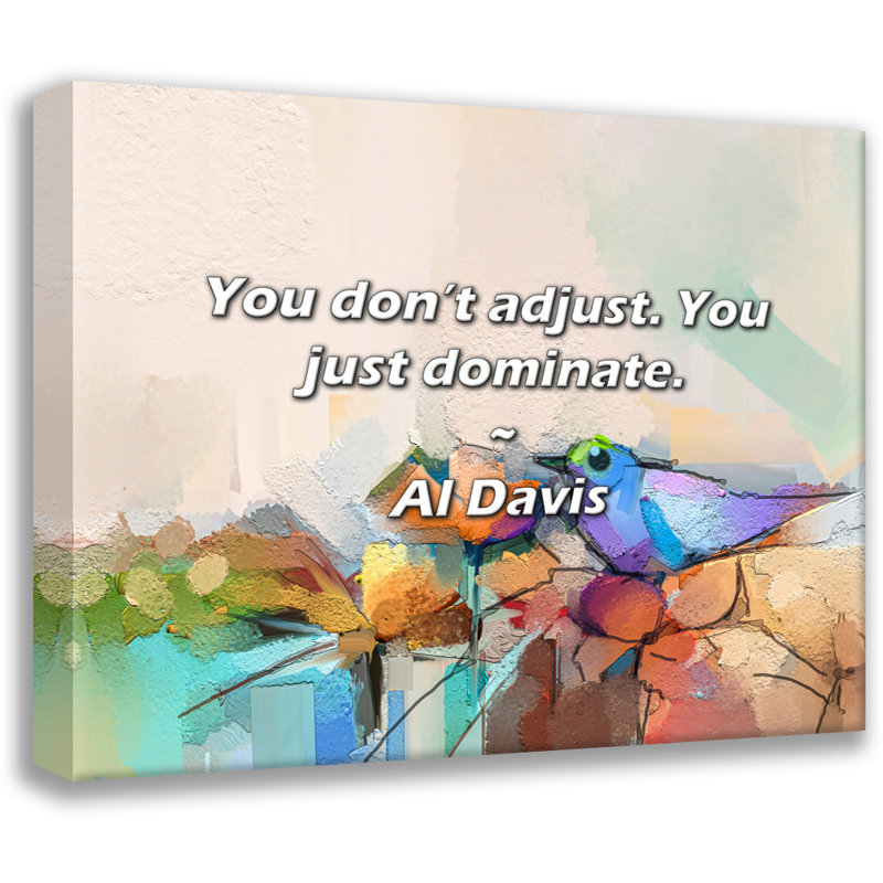 Al Davis Quote: Vous ne vous ajustez pas. Vous dominez., H 26 po x l 32 po