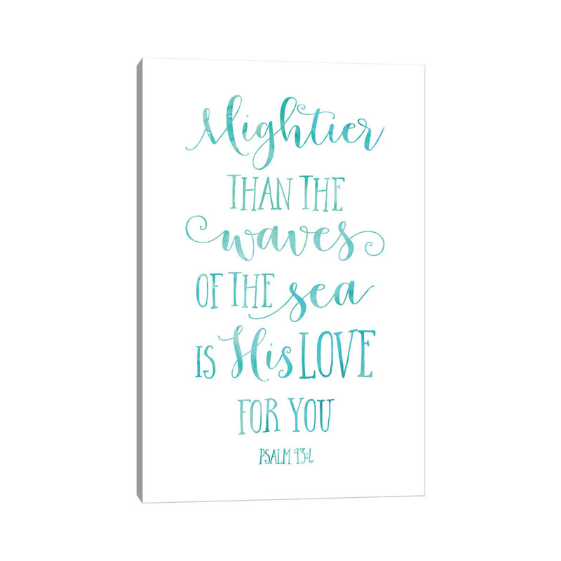 Mightier Than The Waves Of The Sea Is His Love For You, Psalm 93:4 by Eden Printables - Wrapped Canvas Painting
