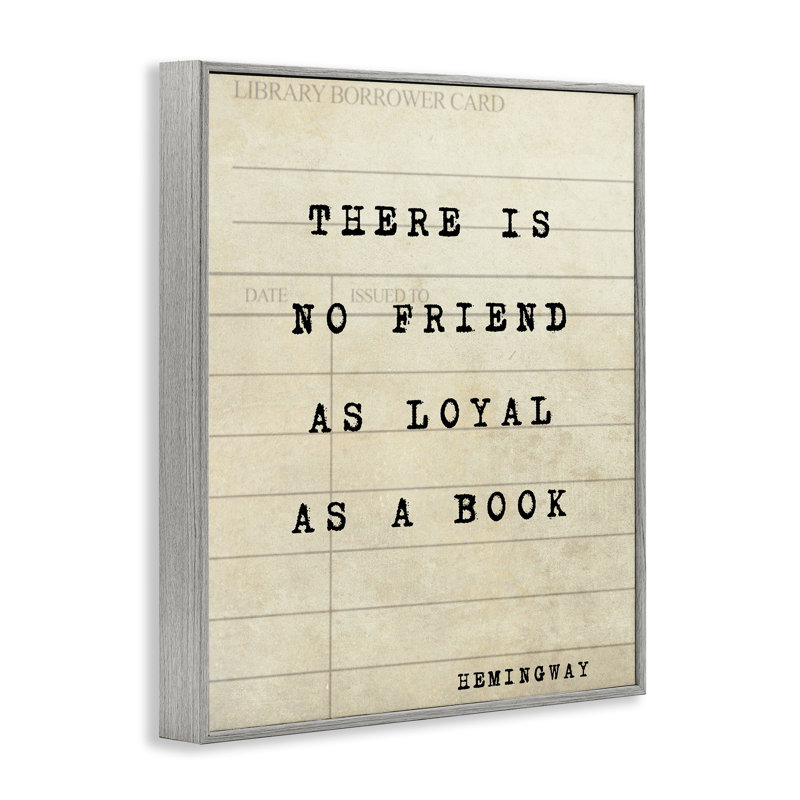 «No Friend As Loyal As A Book», estampe numérique, design par Julia Frost, Giclée de ferme grise encadrée, H 20 po x l 16 po