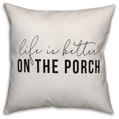  Life is Better on the Porch Indoor/Outdoor Throw Pillow