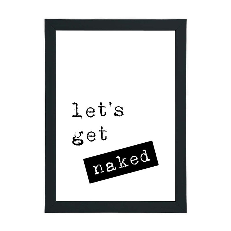 Let's Get Naked - Print, 21cm H x 15cm W x 2.5cm D, Black Framed