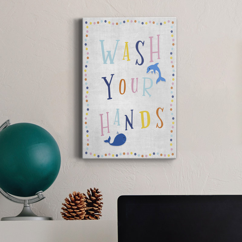 " Wash Your Hands ", 36" H  x 24" W x 1" D