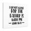 The Father Is Me John 16:32 - Wrapped Canvas Print-862527856