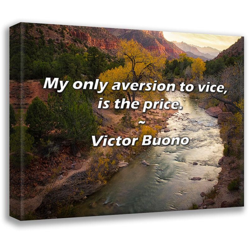 Citation artistique «Ma seule aversion pour le vice, c'est le prix». Toile tendue par Victor Buono, H 28 po x l 40 po