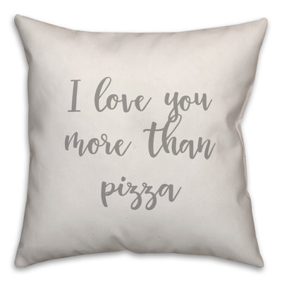  Coussin décoratif I Love You More Than Pizza
