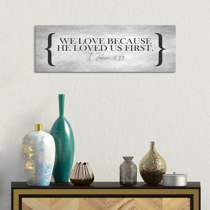 I John 4:19 by Kimberly Allen - Wrapped Canvas Panoramic Gallery-Wrapped Canvas Giclée, 30.48cm H x 91.44cm W