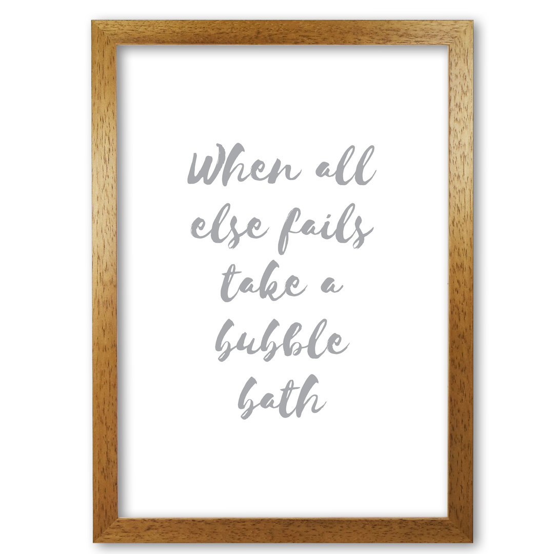 When All Else Fails Take A Bubble Bath - Print