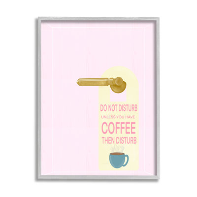 «Do Not Disturb Unless Coffee Expression» par Ashley Singleton - cadre flottant, impression