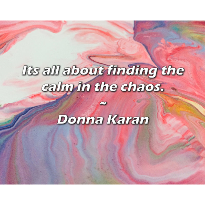 Donna Karan Citation: Il s'agit de trouver le calme dans le chaos.