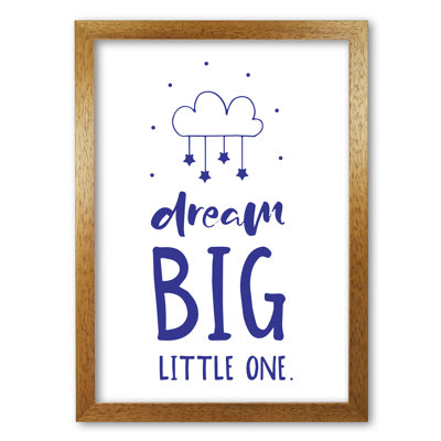 Dream Big Little One - Print