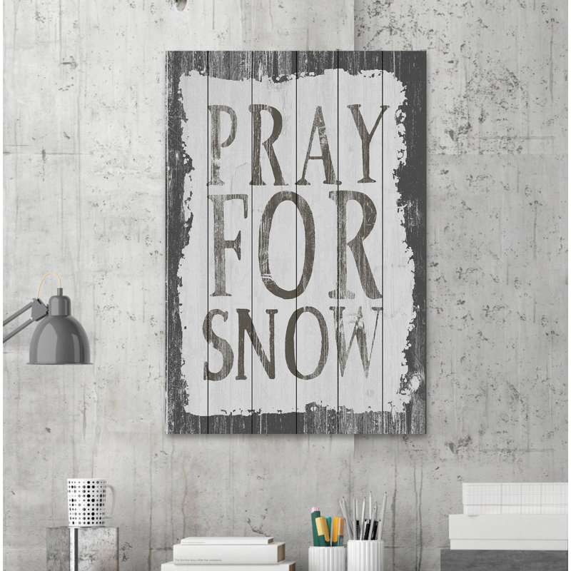 «Pray for Snow», reproduction d'art textuel sur bois, H 18 po x l 12 po