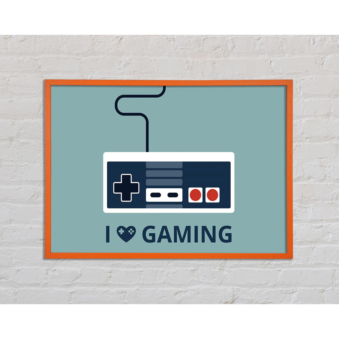 Gowen I Love Gaming - Einzelner Bilderrahmen Kunstdrucke