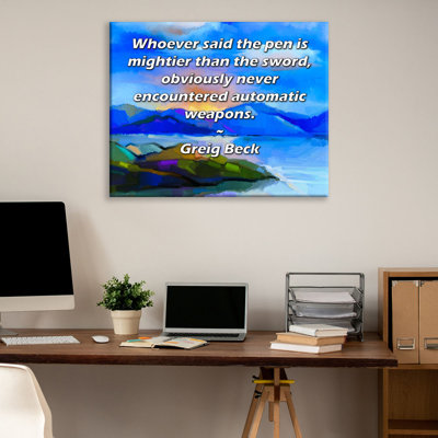 ArtsyQuotes Gallery Wrapped Canvas By Greig Beck: "Whoever said the pen is mightier than the sword, obviously never encountered automatic weapons."