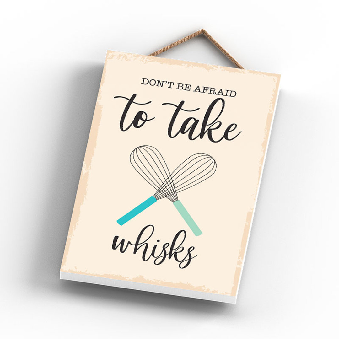 AFRAID TO TAKE WHISKS 185X120