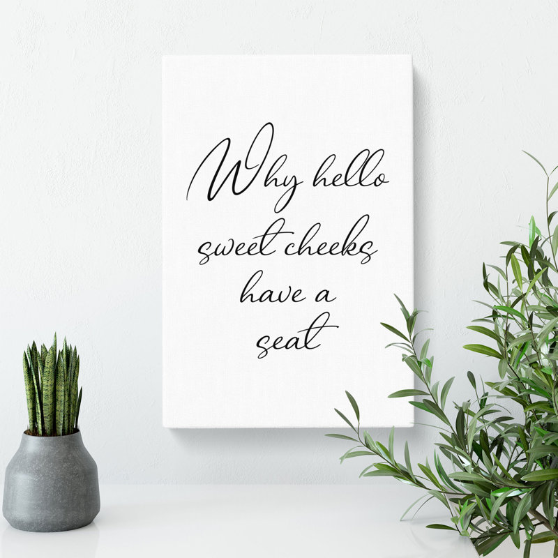 Why Hello Sweet Cheeks - Wrapped Canvas, 91cm H x 60cm W x 3cm D