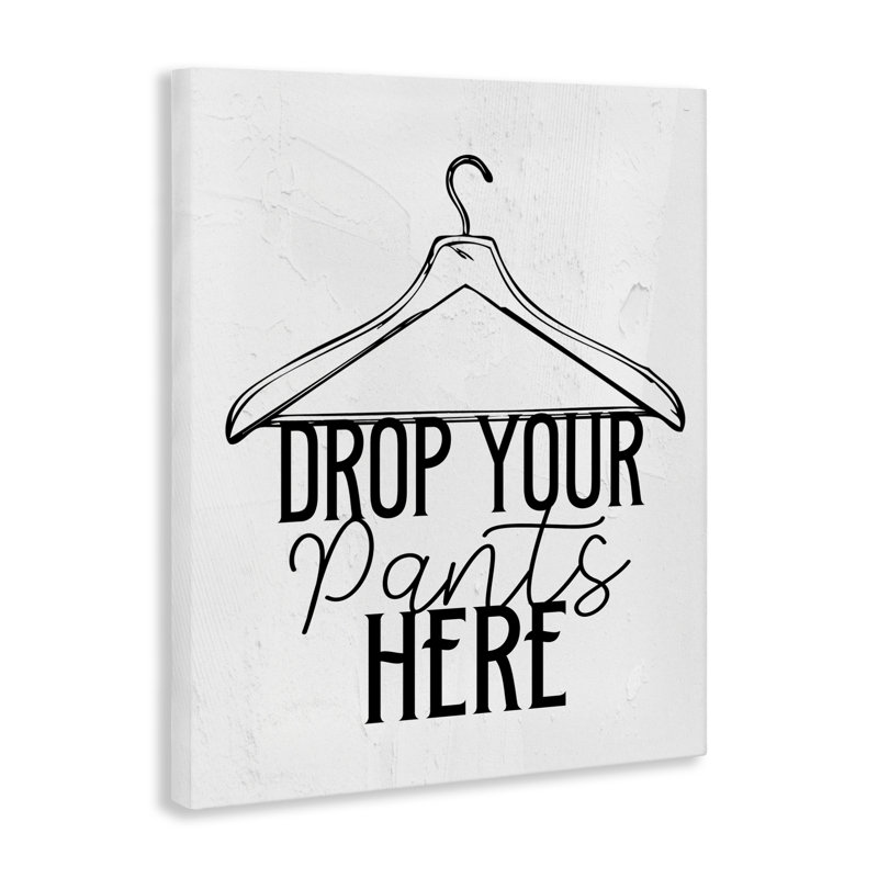 «Drop Pants Here with Hanger», toile par Kim Allen, H 20 po x l 16 po