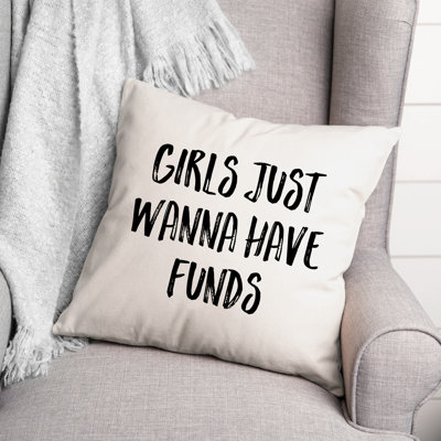  Girls Just Wanna Have Funds Throw Pillow