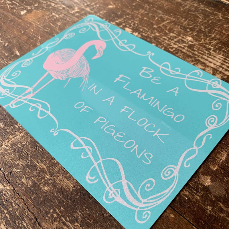 Be A Flamingo In A Flock Of Pigeons - No Frame Print on Metal